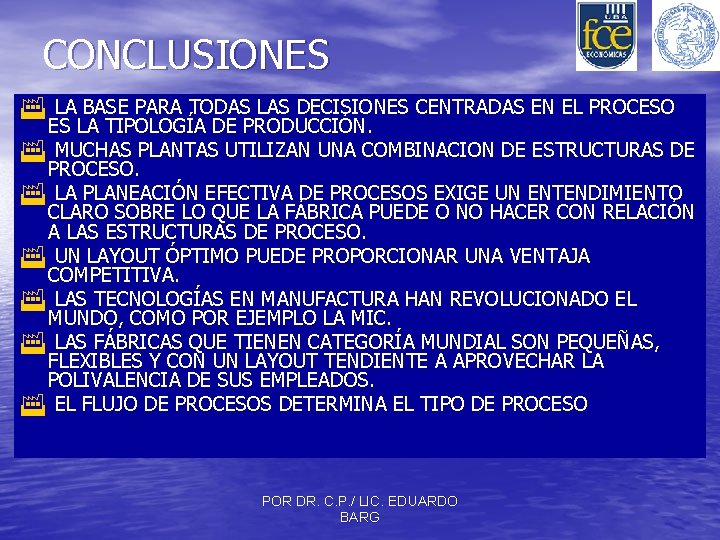 CONCLUSIONES F LA BASE PARA TODAS LAS DECISIONES CENTRADAS EN EL PROCESO ES LA
