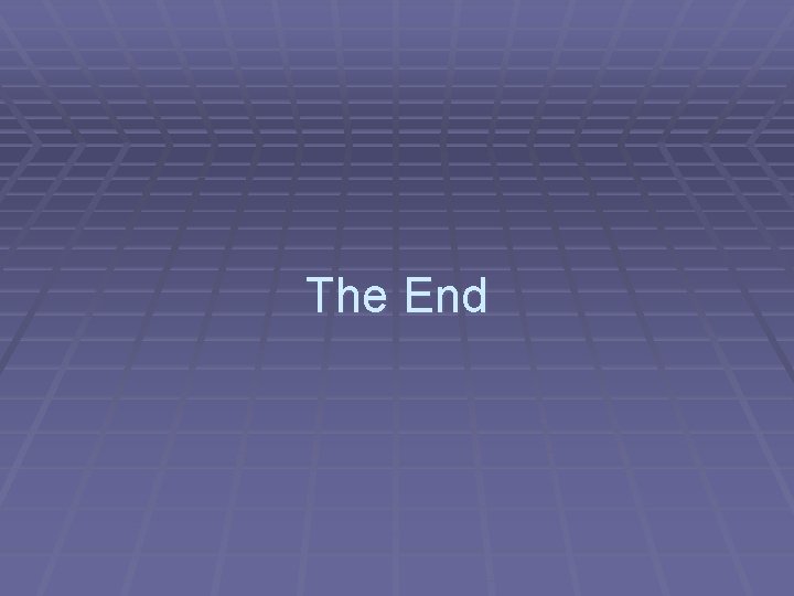 The End The End