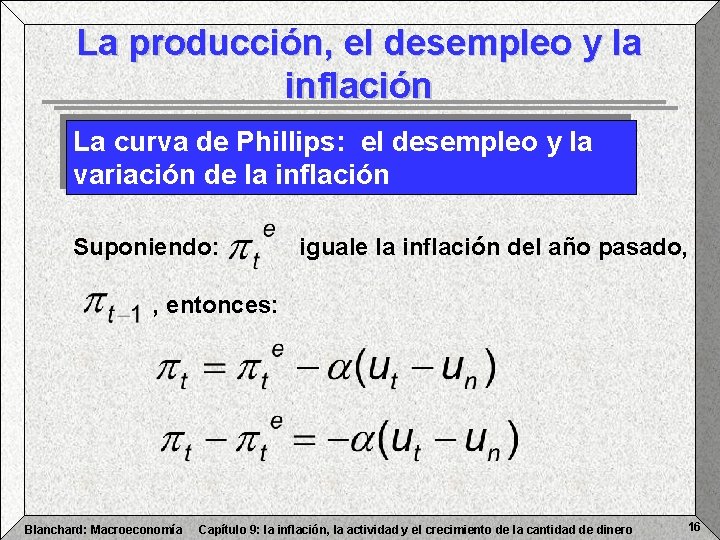 La producción, el desempleo y la inflación La curva de Phillips: el desempleo y