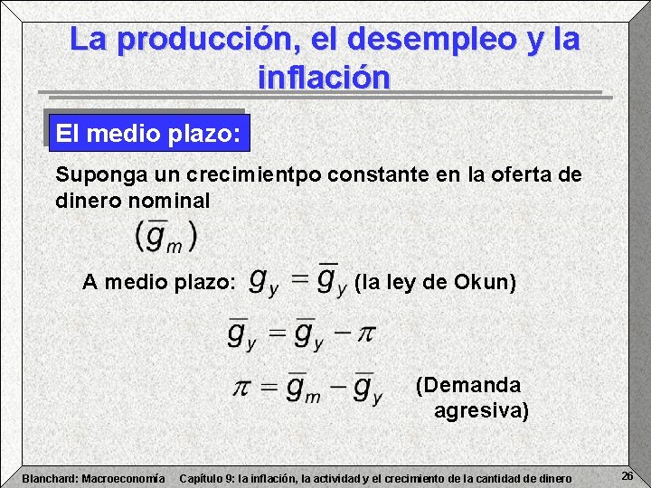 La producción, el desempleo y la inflación El medio plazo: Suponga un crecimientpo constante