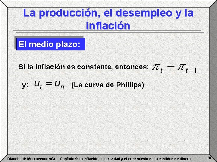 La producción, el desempleo y la inflación El medio plazo: Si la inflación es