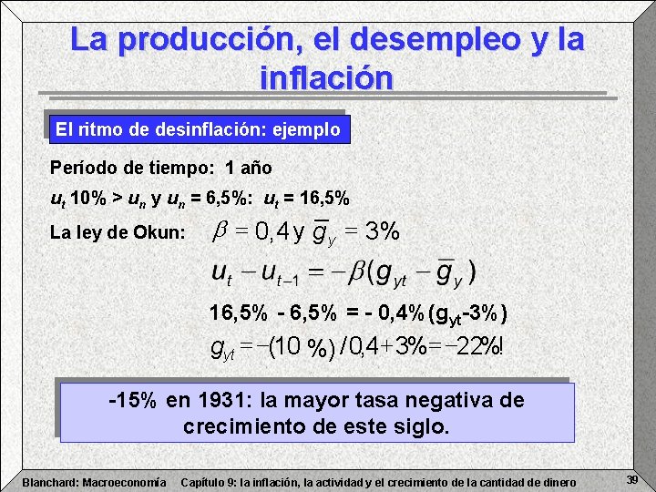 La producción, el desempleo y la inflación El ritmo de desinflación: ejemplo Período de