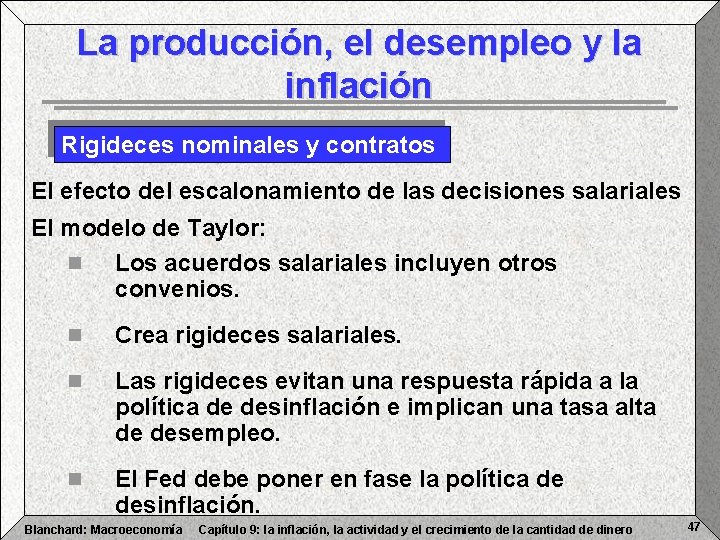 La producción, el desempleo y la inflación Rigideces nominales y contratos El efecto del