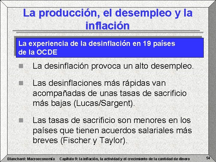 La producción, el desempleo y la inflación La experiencia de la desinflación en 19