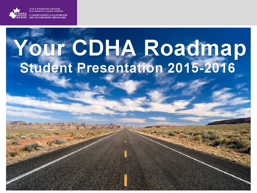 Your CDHA Roadmap Student Presentation 2015 -2016 