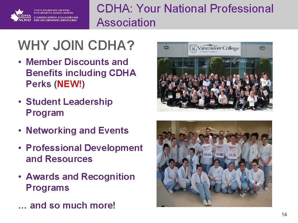 CDHA: Your National Professional Association WHY JOIN CDHA? • Member Discounts and Benefits including