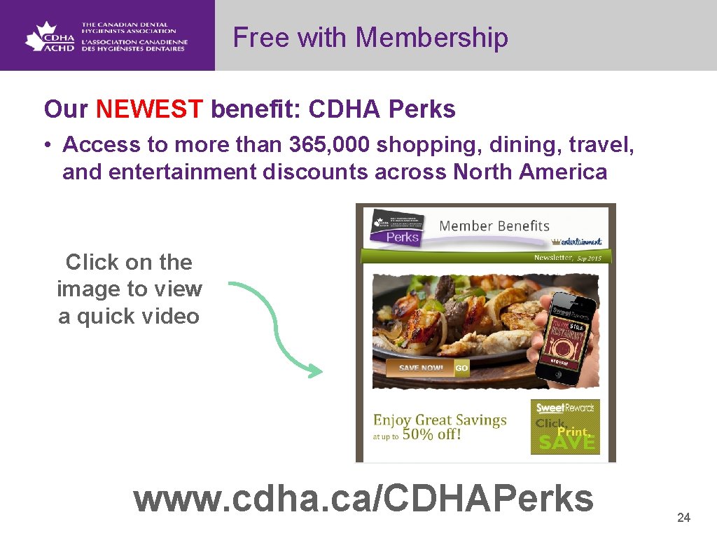 Free with Membership Our NEWEST benefit: CDHA Perks • Access to more than 365,