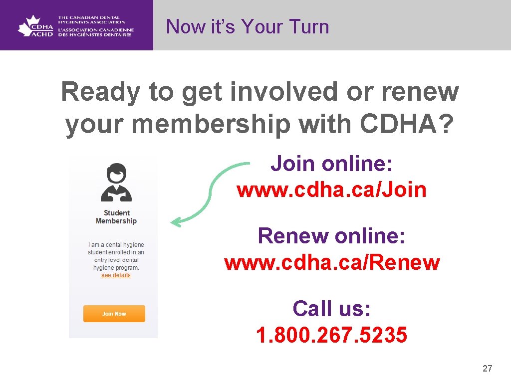Now it’s Your Turn Ready to get involved or renew your membership with CDHA?