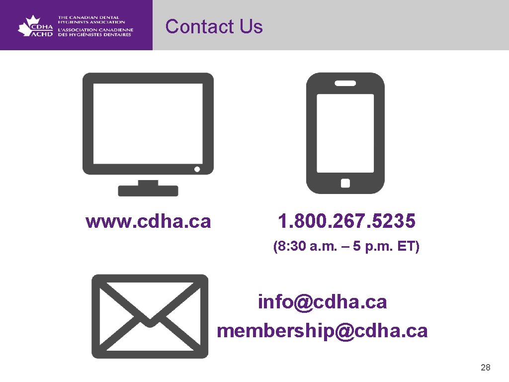 Contact Us www. cdha. ca 1. 800. 267. 5235 (8: 30 a. m. –