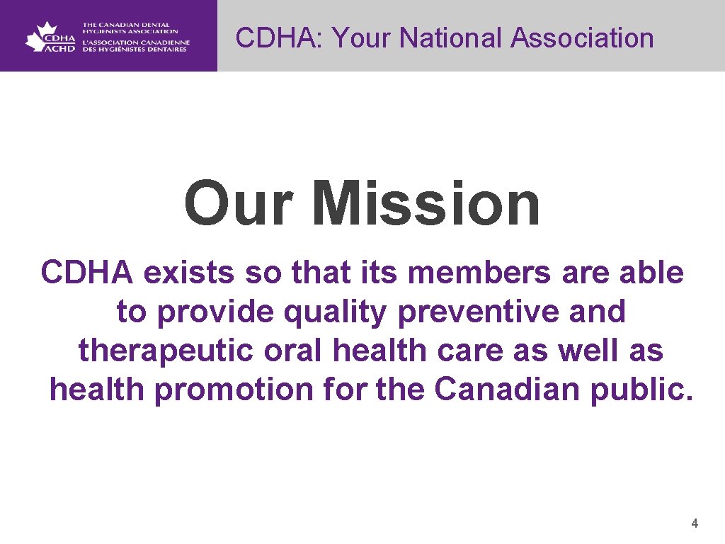 CDHA: Your National Association Our Mission CDHA exists so that its members are able