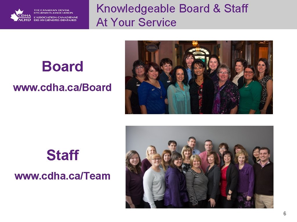 Knowledgeable Board & Staff At Your Service Board www. cdha. ca/Board Staff www. cdha.