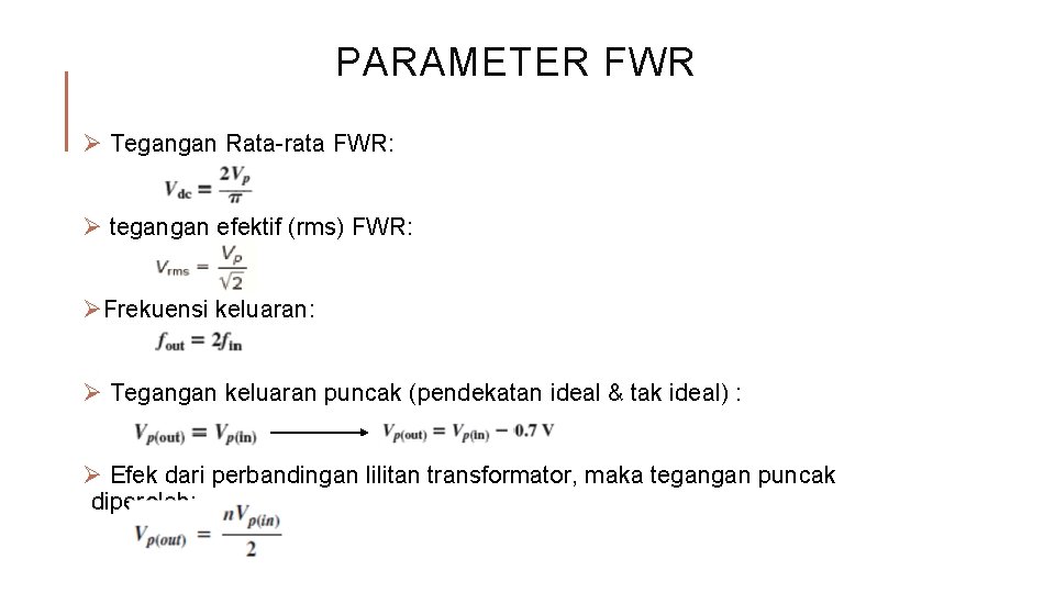 PARAMETER FWR Ø Tegangan Rata-rata FWR: Ø tegangan efektif (rms) FWR: ØFrekuensi keluaran: Ø