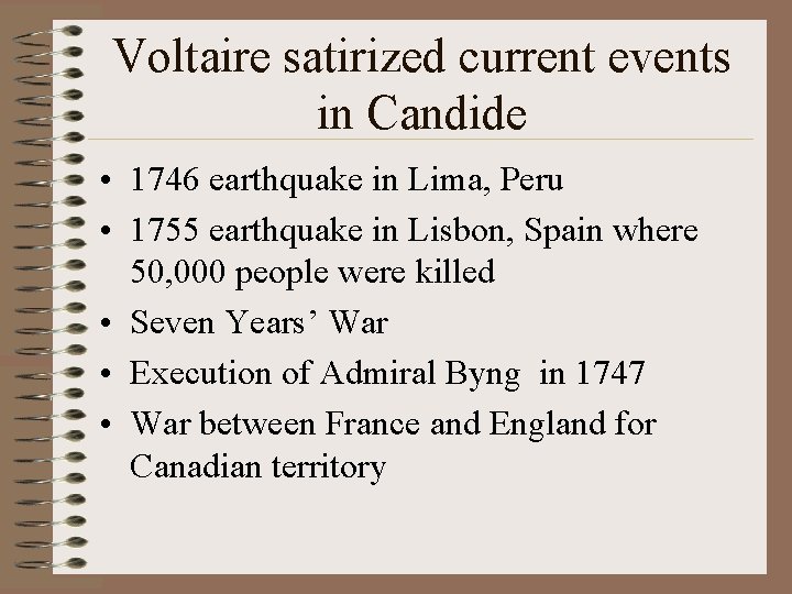 Voltaire satirized current events in Candide • 1746 earthquake in Lima, Peru • 1755