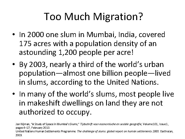 Too Much Migration? • In 2000 one slum in Mumbai, India, covered 175 acres