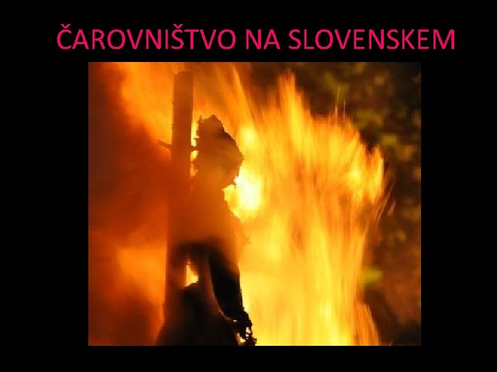 ČAROVNIŠTVO NA SLOVENSKEM 