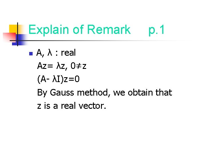 Explain of Remark n p. 1 A, λ : real Az= λz, 0≠z (A-