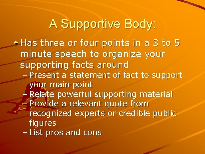 A Supportive Body: Has three or four points in a 3 to 5 minute