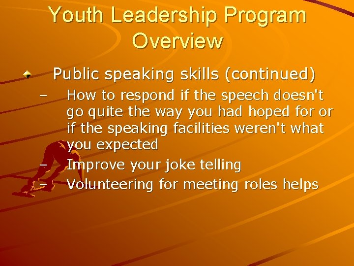 Youth Leadership Program Overview Public speaking skills (continued) – – – How to respond