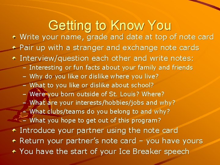 Getting to Know You Write your name, grade and date at top of note