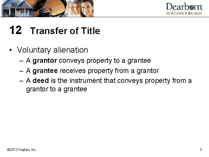 12 Transfer of Title • Voluntary alienation – A grantor conveys property to a 12 Transfer of Title • Voluntary alienation – A grantor conveys property to a