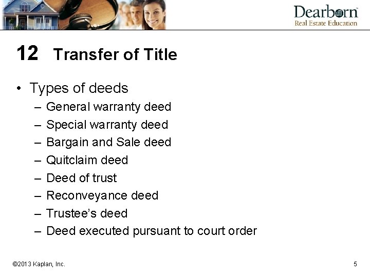 12 Transfer of Title • Types of deeds – – – – General warranty 12 Transfer of Title • Types of deeds – – – – General warranty