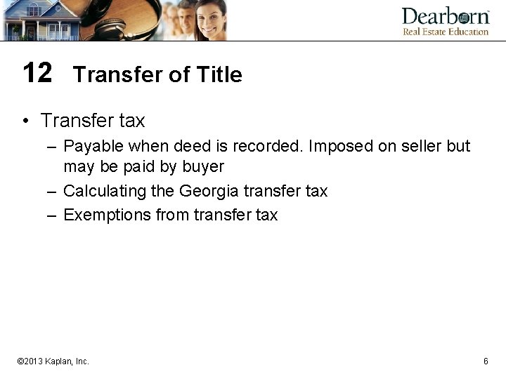 12 Transfer of Title • Transfer tax – Payable when deed is recorded. Imposed 12 Transfer of Title • Transfer tax – Payable when deed is recorded. Imposed