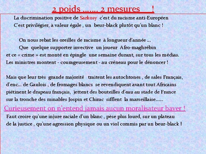 2 poids ……. 2 mesures ! La discrimination positive de Sarkosy c’est du racisme