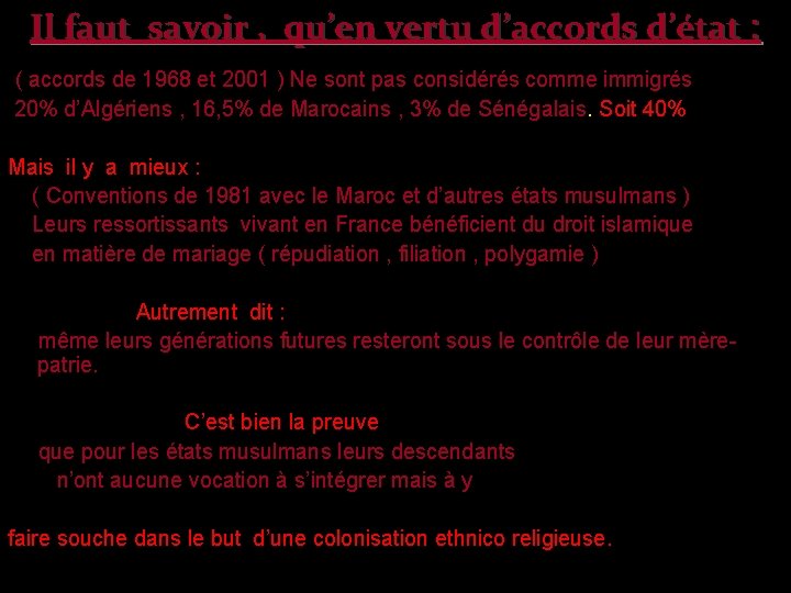 Il faut savoir , qu’en vertu d’accords d’état : ( accords de 1968 et