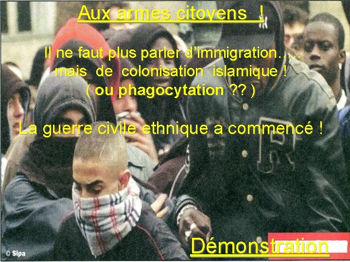 Aux armes citoyens ! Il ne faut plus parler d’immigration…. . mais de colonisation