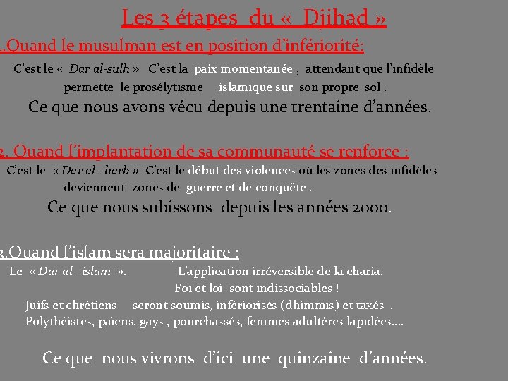 Les 3 étapes du « Djihad » 1. Quand le musulman est en position