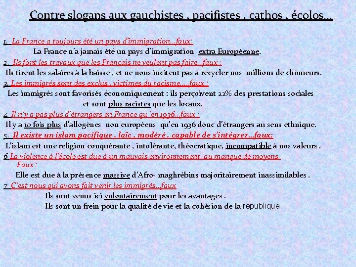 Contre slogans aux gauchistes , pacifistes , cathos , écolos… 1. La France a