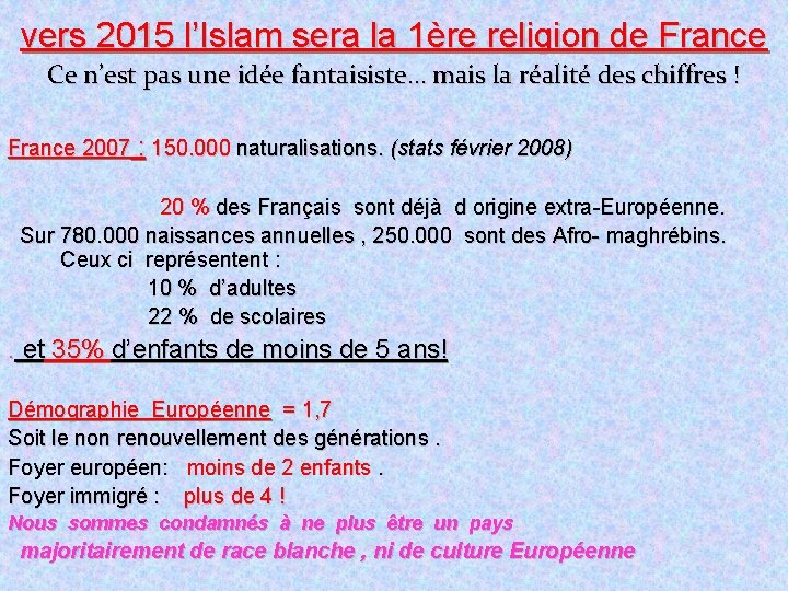 vers 2015 l’Islam sera la 1ère religion de France Ce n’est pas une idée