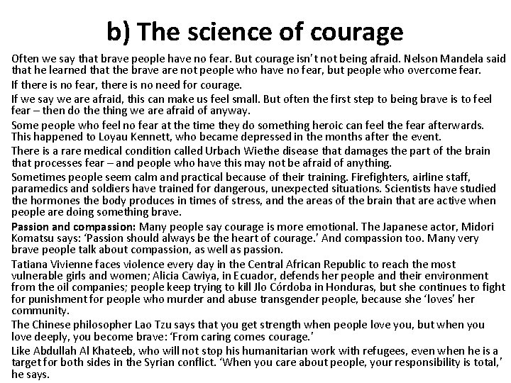 b) The science of courage Often we say that brave people have no fear.