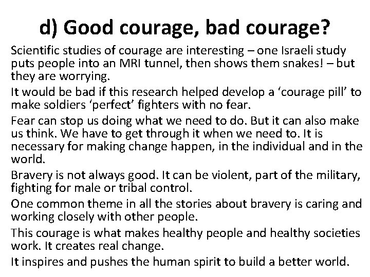 d) Good courage, bad courage? Scientific studies of courage are interesting – one Israeli