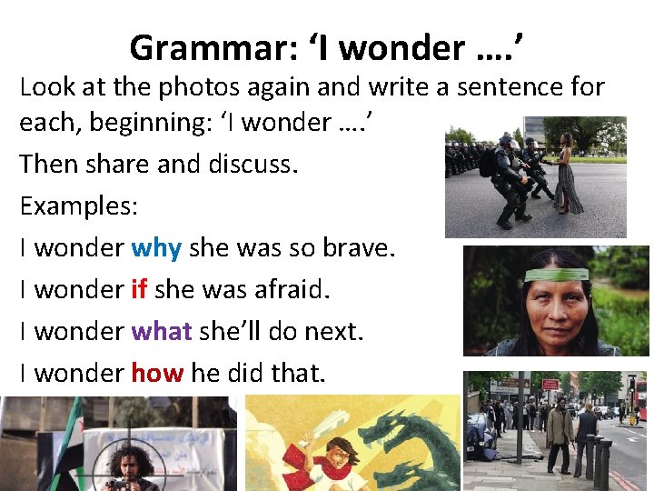 Grammar: ‘I wonder …. ’ Look at the photos again and write a sentence