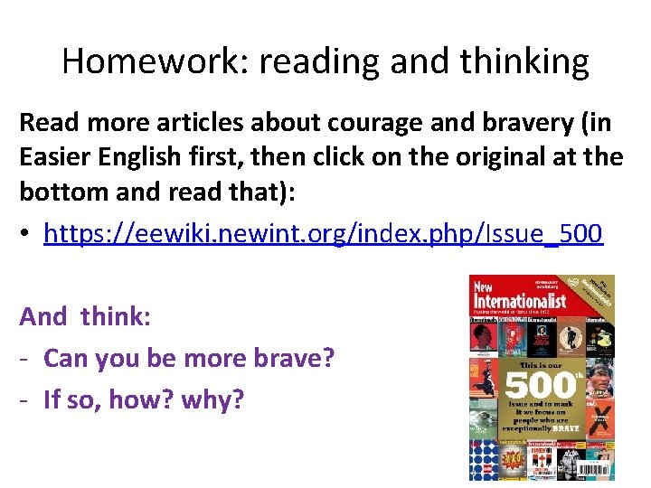 Homework: reading and thinking Read more articles about courage and bravery (in Easier English