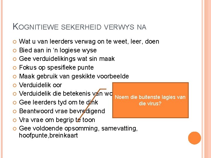 KOGNITIEWE SEKERHEID VERWYS NA Wat u van leerders verwag on te weet, leer, doen