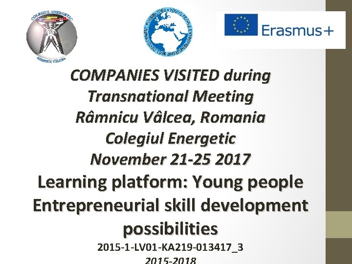 COMPANIES VISITED during Transnational Meeting Râmnicu Vâlcea, Romania Colegiul Energetic November 21 -25 2017