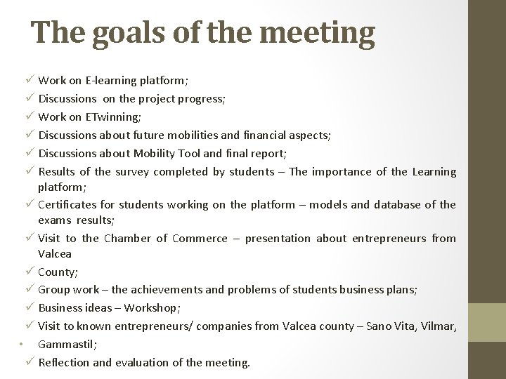 The goals of the meeting ü Work on E-learning platform; ü Discussions on the