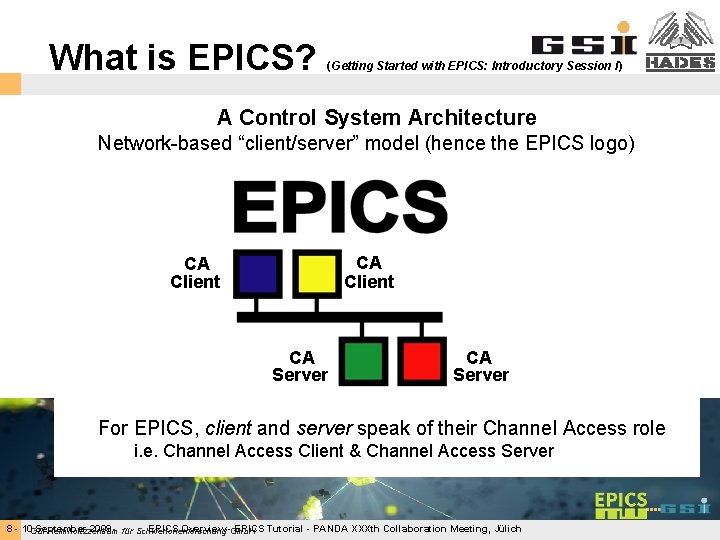 What is EPICS? (Getting Started with EPICS: Introductory Session I) A Control System Architecture