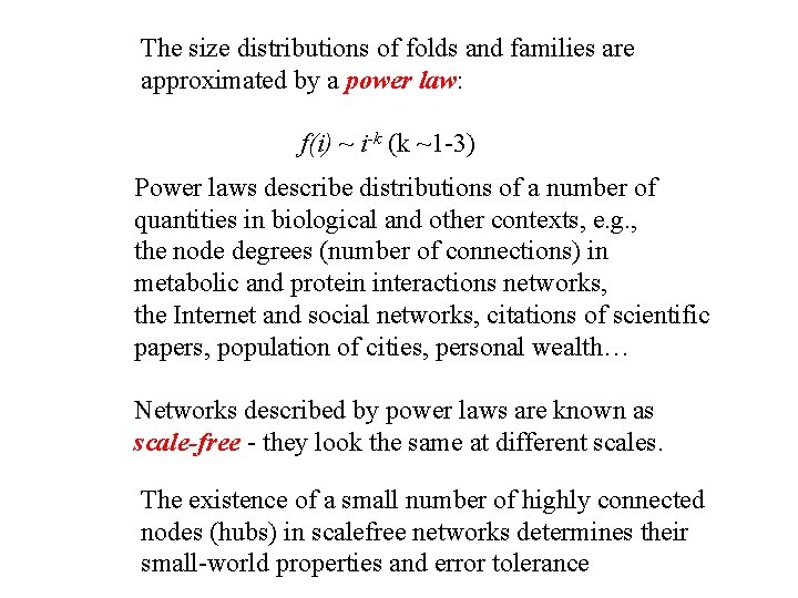 The size distributions of folds and families are approximated by a power law: f(i)