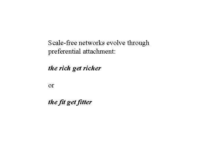 Scale-free networks evolve through preferential attachment: the rich get richer or the fit get