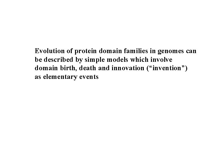 Evolution of protein domain families in genomes can be described by simple models which