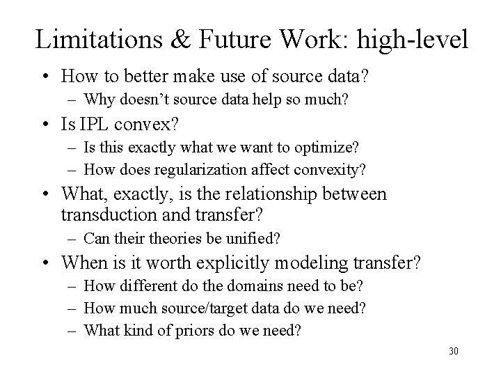 Limitations & Future Work: high-level • How to better make use of source data?