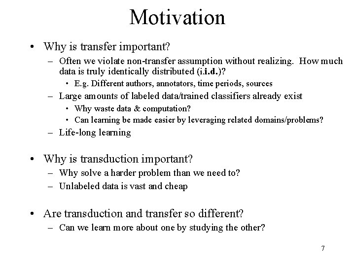 Motivation • Why is transfer important? – Often we violate non-transfer assumption without realizing.
