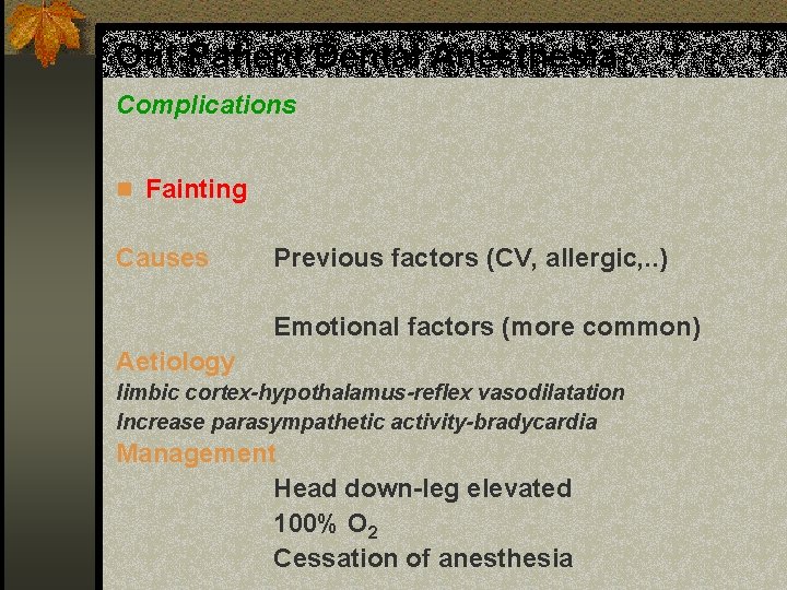 Out-Patient Dental Anesthesia Complications n Fainting Causes Previous factors (CV, allergic, . . )