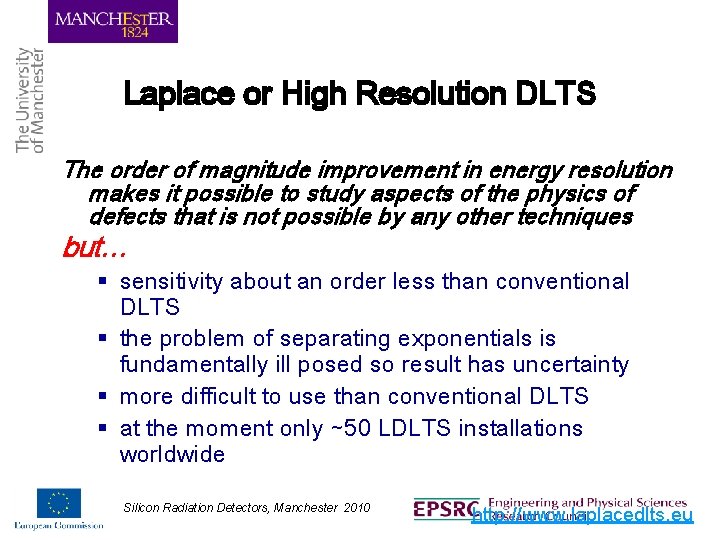 Laplace or High Resolution DLTS The order of magnitude improvement in energy resolution makes