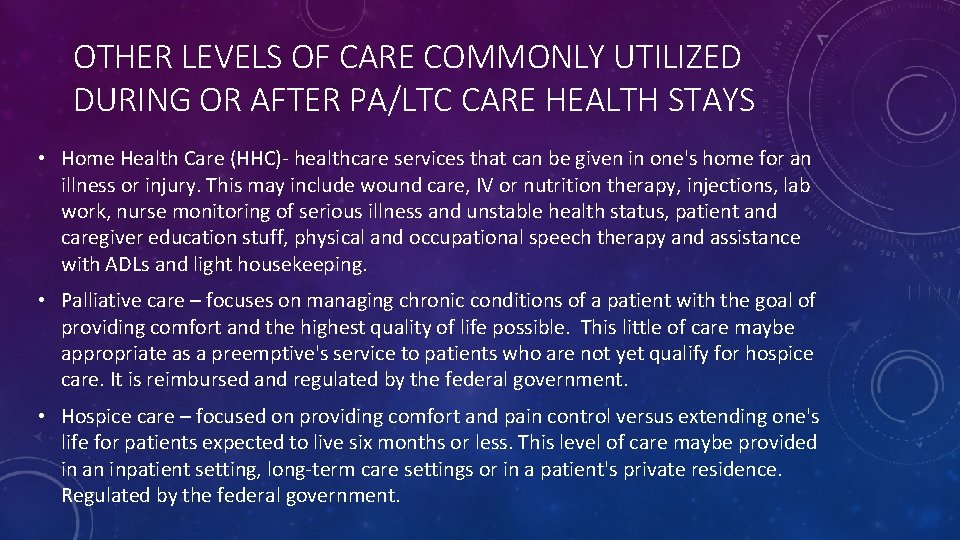 OTHER LEVELS OF CARE COMMONLY UTILIZED DURING OR AFTER PA/LTC CARE HEALTH STAYS •