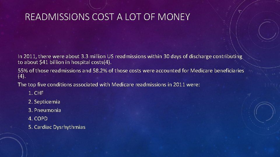 READMISSIONS COST A LOT OF MONEY In 2011, there were about 3. 3 million