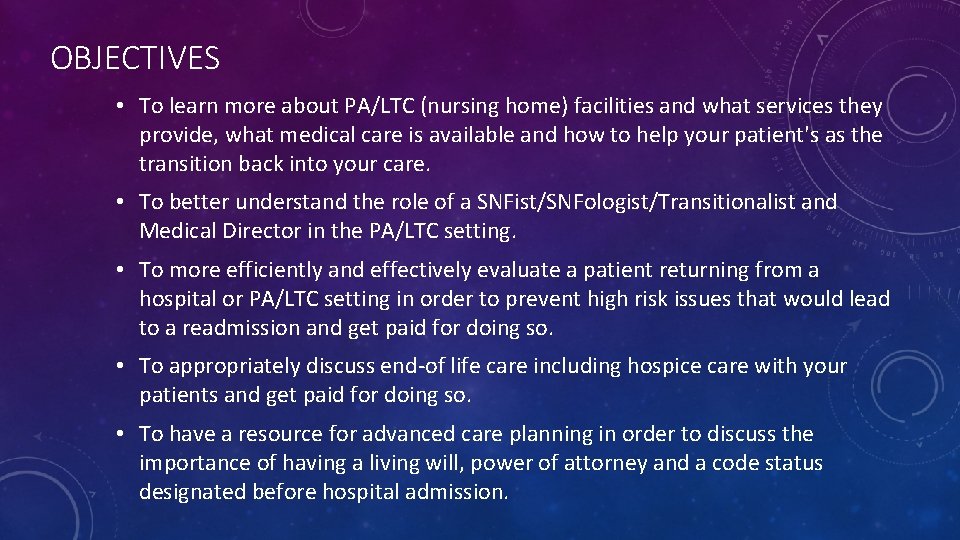 OBJECTIVES • To learn more about PA/LTC (nursing home) facilities and what services they